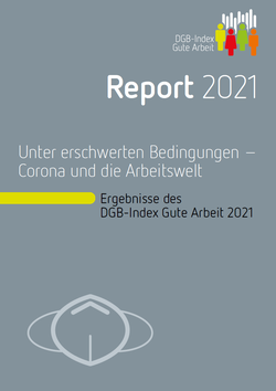 Die Ergebnisse des DGB-Index Gute Arbeit 2021 im Überblick