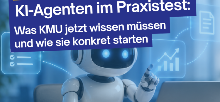 Zukunftsdenken.Live – KI-Agenten im Praxistest: Was KMU jetzt wissen müssen und wie sie konkret starten